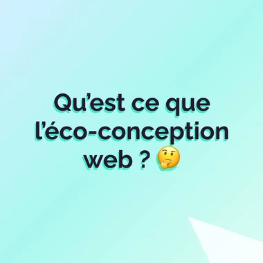 Qu'est-ce que l'éco-conception web ?