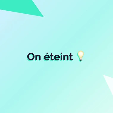 Eco-responsable: On éteint tout !